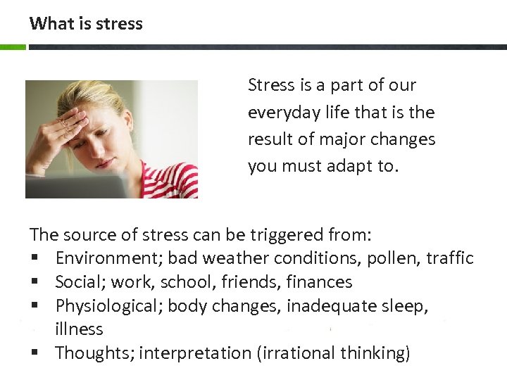 What is stress Stress is a part of our everyday life that is the
