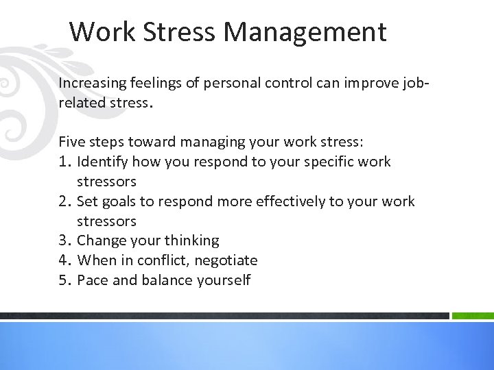 Work Stress Management Increasing feelings of personal control can improve jobrelated stress. Five steps