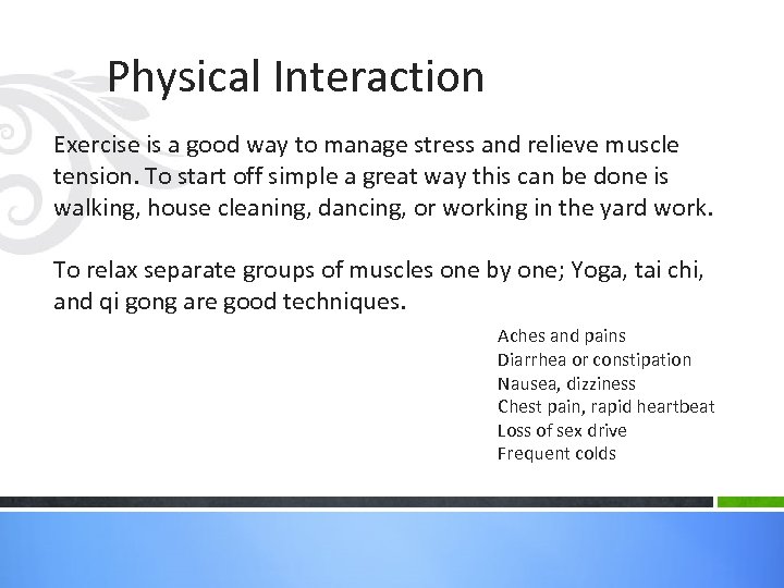 Physical Interaction Exercise is a good way to manage stress and relieve muscle tension.