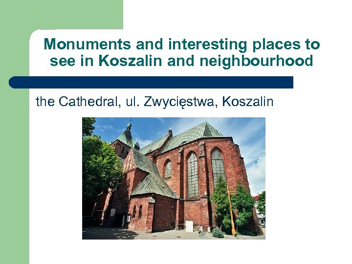 Monuments and interesting places to see in Koszalin and neighbourhood the Cathedral, ul. Zwycięstwa,