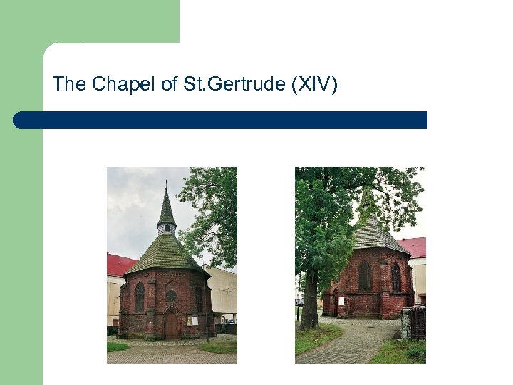 The Chapel of St. Gertrude (XIV) 