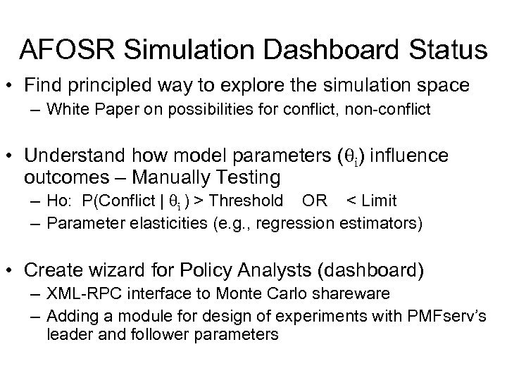 AFOSR Simulation Dashboard Status • Find principled way to explore the simulation space –