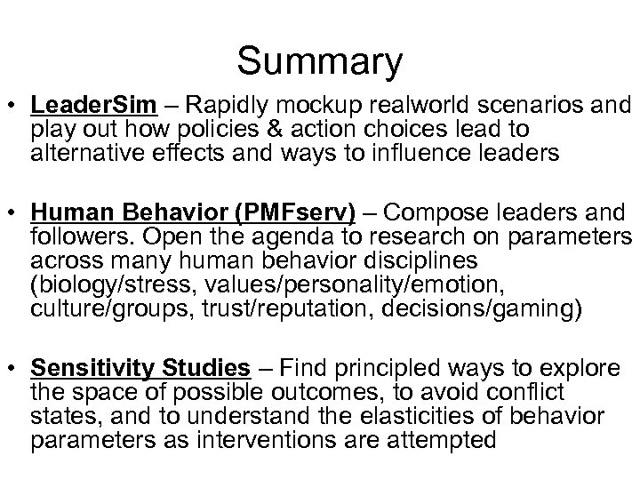 Summary • Leader. Sim – Rapidly mockup realworld scenarios and play out how policies