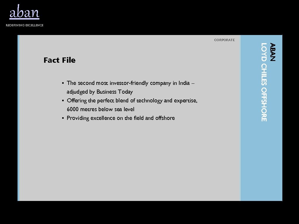 aban Redefining excellence CORPORATE § The second most investor-friendly company in India – adjudged