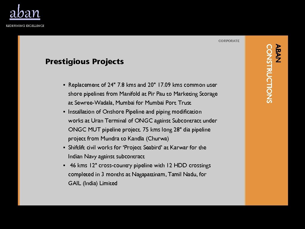 aban Redefining excellence CORPORATE § Replacement of 24" 7. 8 kms and 20" 17.