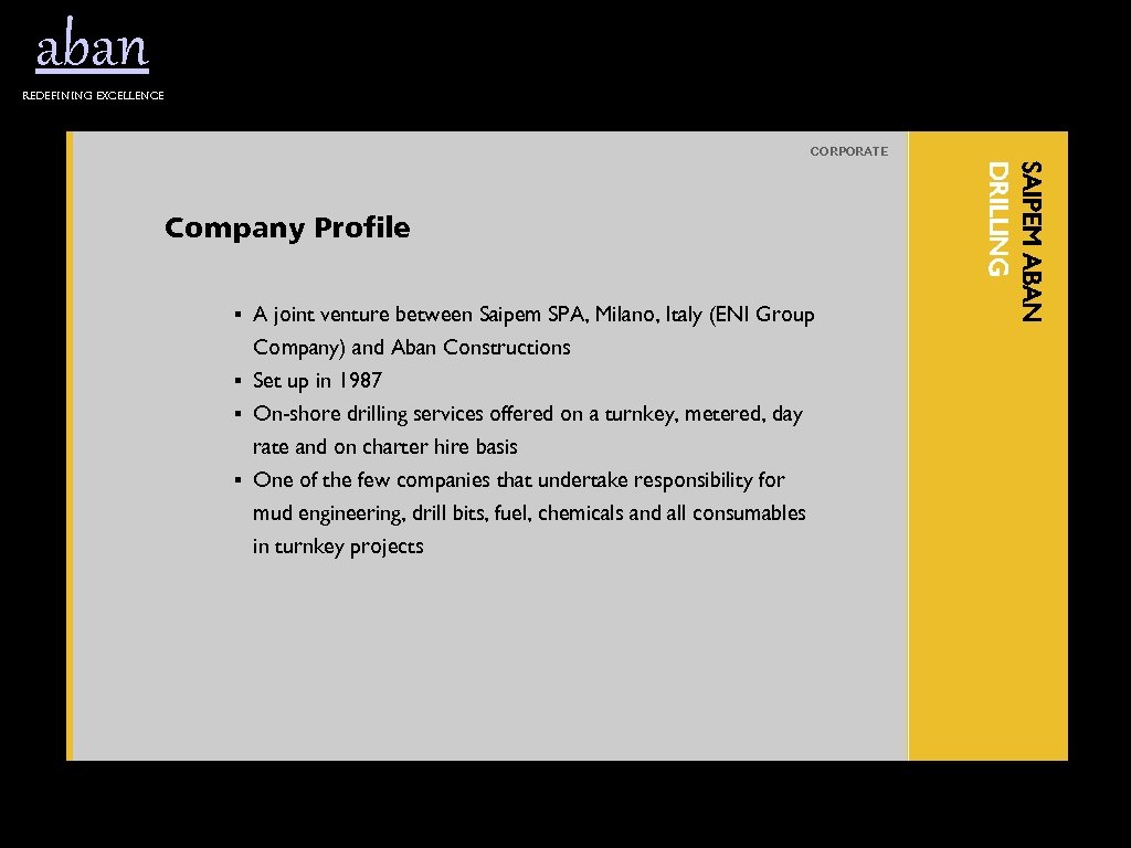aban Redefining excellence CORPORATE § A joint venture between Saipem SPA, Milano, Italy (ENI