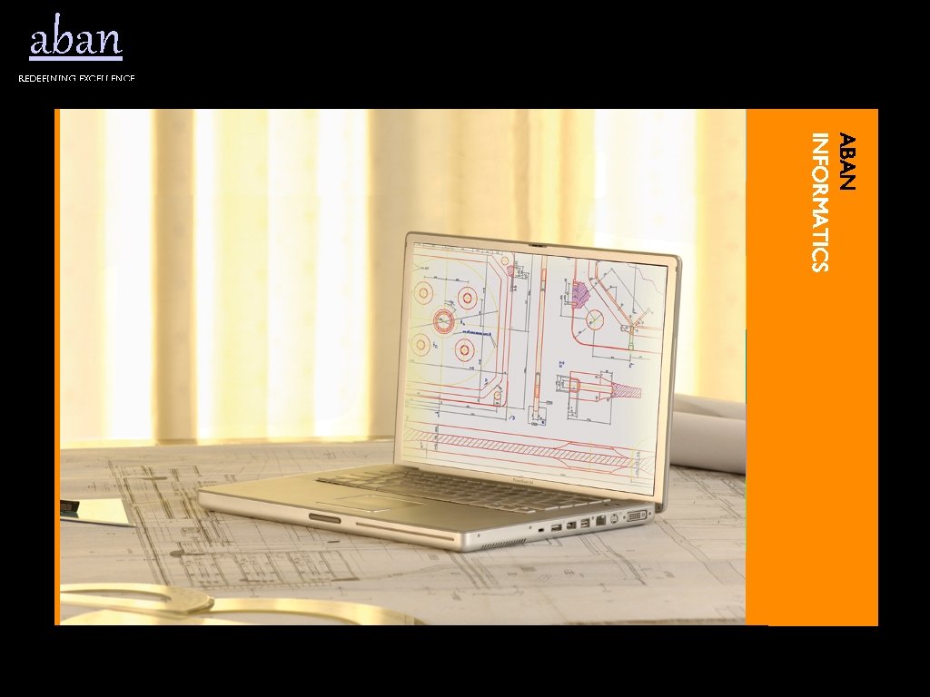 aban Redefining excellence ABAN INFORMATICS 