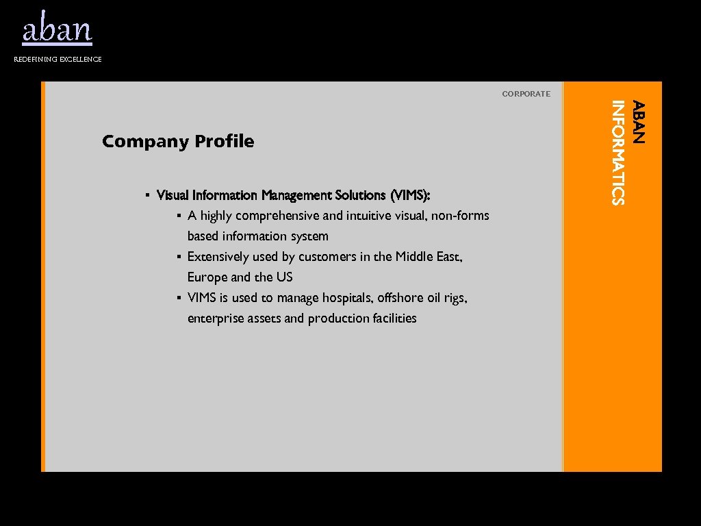aban Redefining excellence CORPORATE § Visual Information Management Solutions (VIMS): § A highly comprehensive