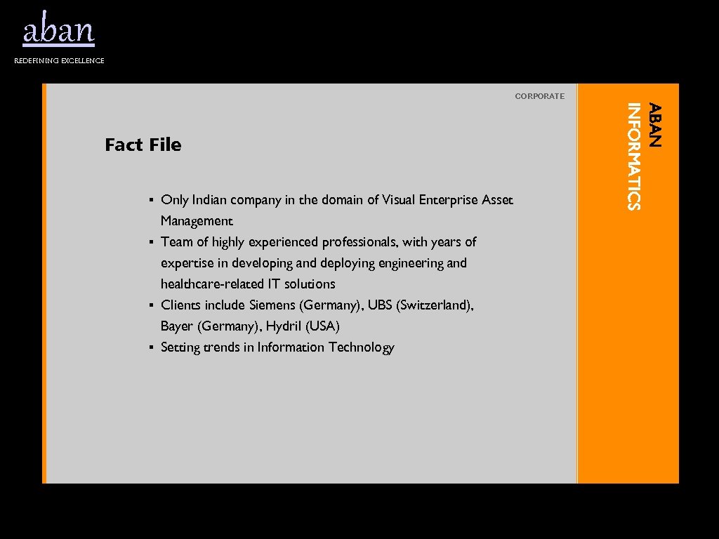 aban Redefining excellence CORPORATE § Only Indian company in the domain of Visual Enterprise