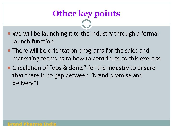 Other key points We will be launching it to the industry through a formal