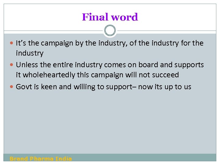 Final word It’s the campaign by the industry, of the industry for the industry