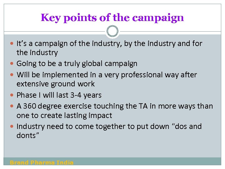 Key points of the campaign It’s a campaign of the industry, by the industry