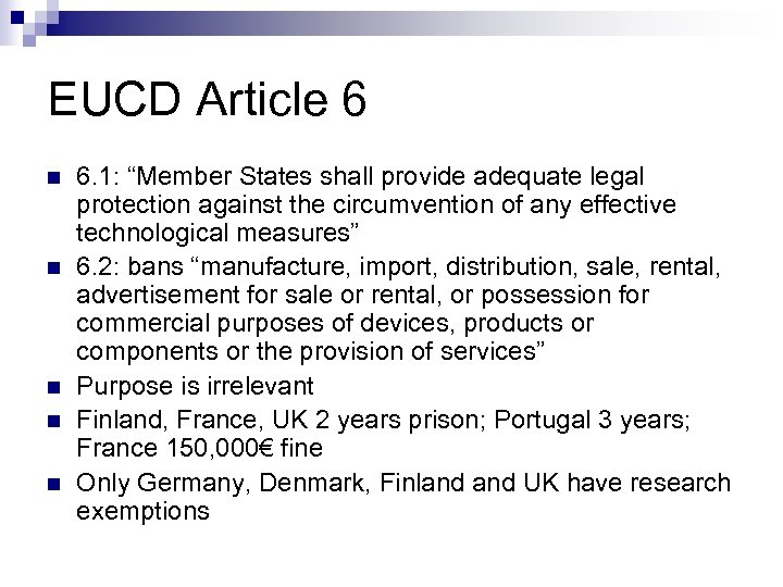 EUCD Article 6 n n n 6. 1: “Member States shall provide adequate legal