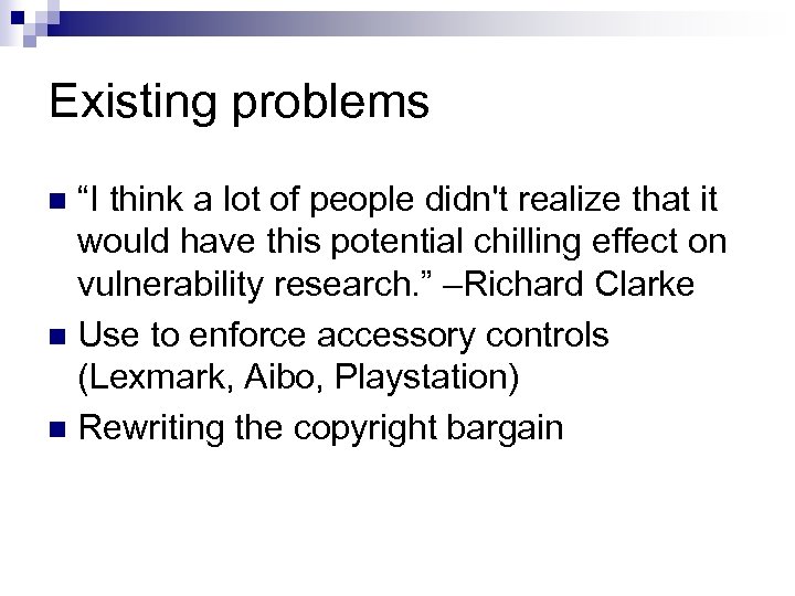 Existing problems “I think a lot of people didn't realize that it would have