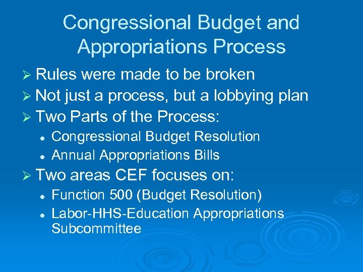 Congressional Budget and Appropriations Process Ø Rules were made to be broken Ø Not