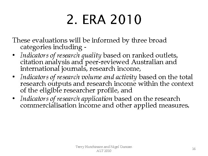2. ERA 2010 These evaluations will be informed by three broad categories including •