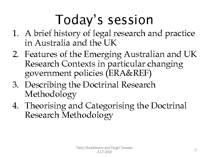 Today’s session 1. A brief history of legal research and practice in Australia and
