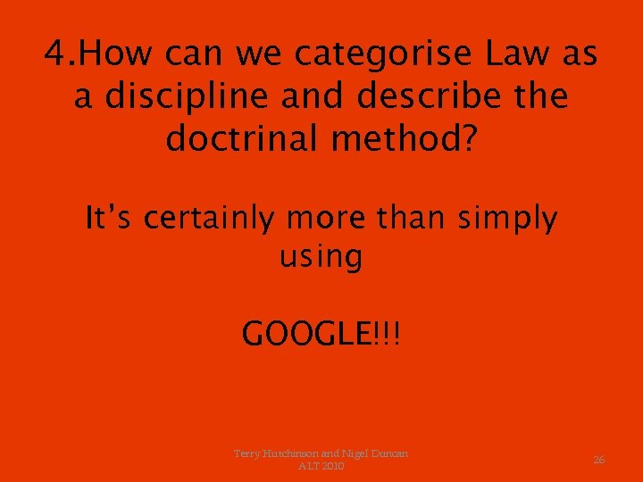 4. How can we categorise Law as a discipline and describe the doctrinal method?