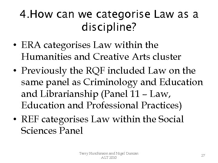 4. How can we categorise Law as a discipline? • ERA categorises Law within