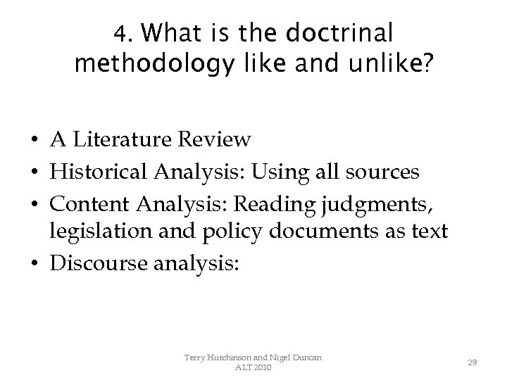 4. What is the doctrinal methodology like and unlike? • A Literature Review •