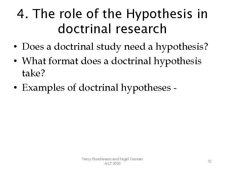 4. The role of the Hypothesis in doctrinal research • Does a doctrinal study