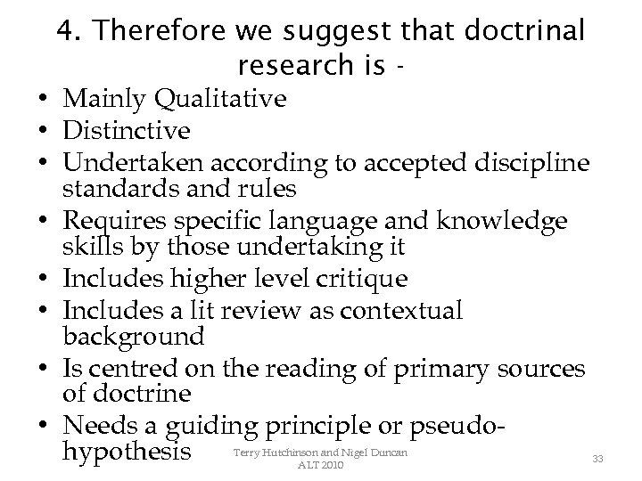 4. Therefore we suggest that doctrinal research is • Mainly Qualitative • Distinctive •
