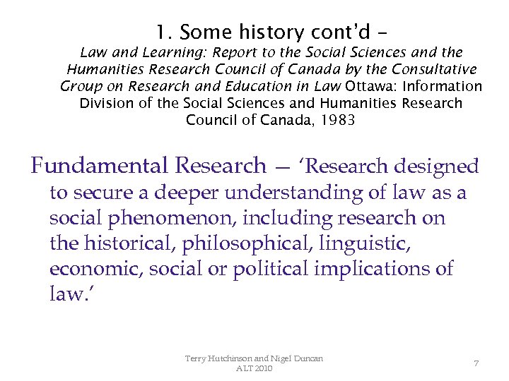 1. Some history cont’d – Law and Learning: Report to the Social Sciences and
