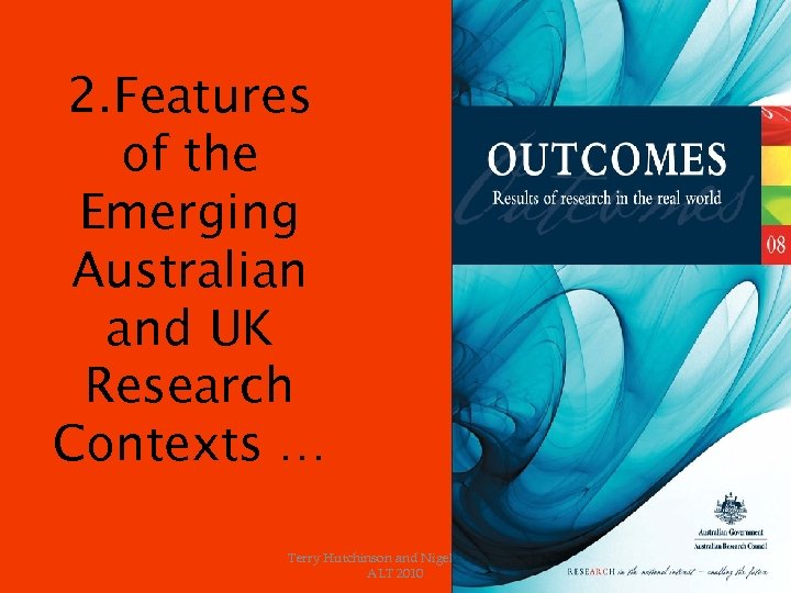 2. Features of the Emerging Australian and UK Research Contexts … Terry Hutchinson and