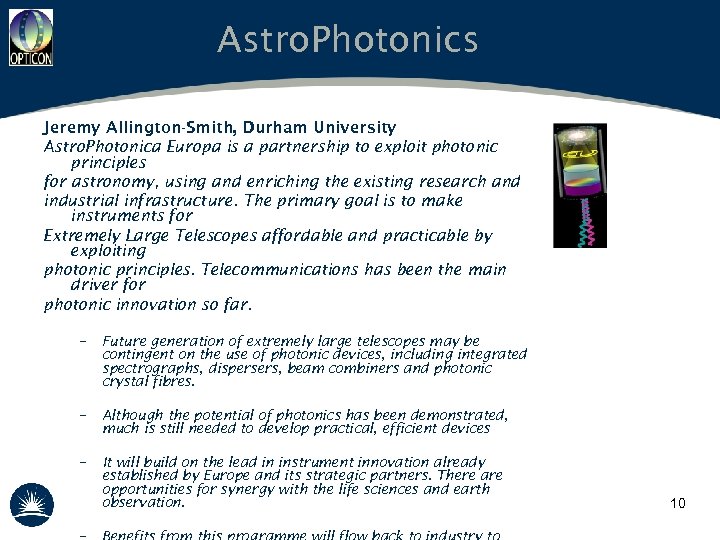 Astro. Photonics Jeremy Allington-Smith, Durham University Astro. Photonica Europa is a partnership to exploit