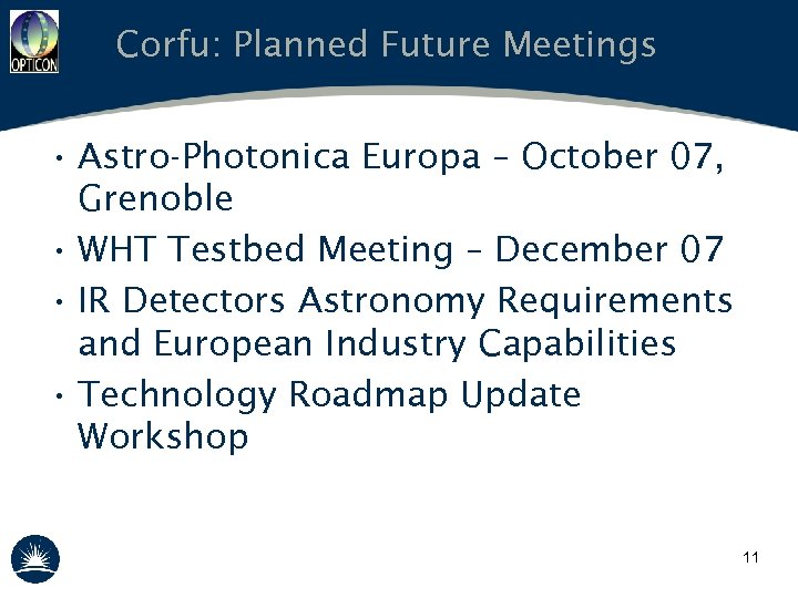 Corfu: Planned Future Meetings • Astro-Photonica Europa – October 07, Grenoble • WHT Testbed