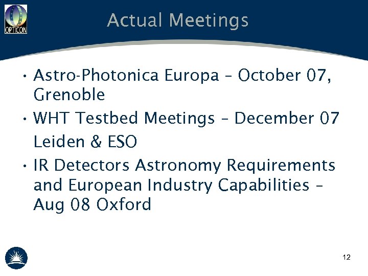 Actual Meetings • Astro-Photonica Europa – October 07, Grenoble • WHT Testbed Meetings –