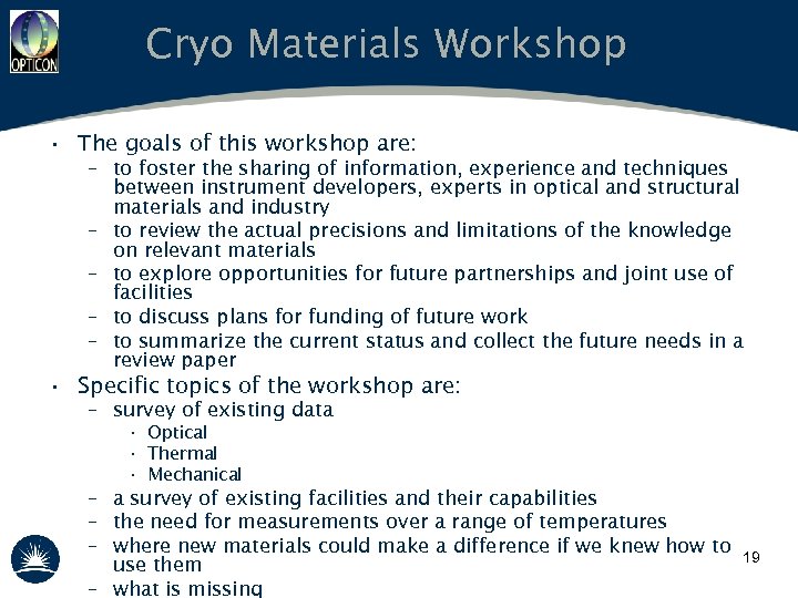 Cryo Materials Workshop • The goals of this workshop are: – to foster the