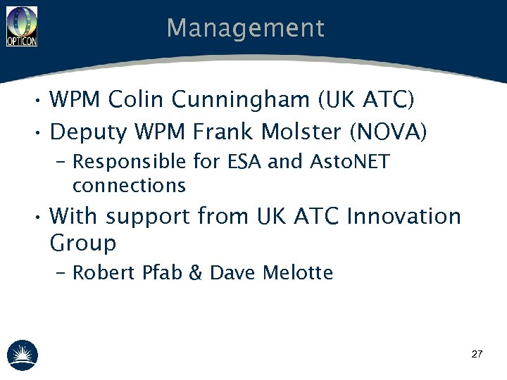 Management • WPM Colin Cunningham (UK ATC) • Deputy WPM Frank Molster (NOVA) –