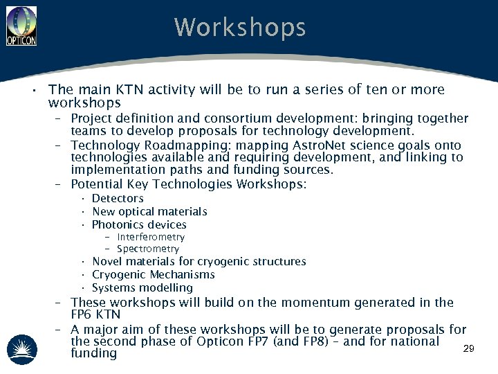 Workshops • The main KTN activity will be to run a series of ten