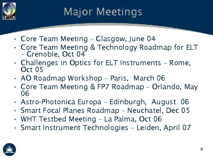 Major Meetings • Core Team Meeting – Glasgow, June 04 • Core Team Meeting