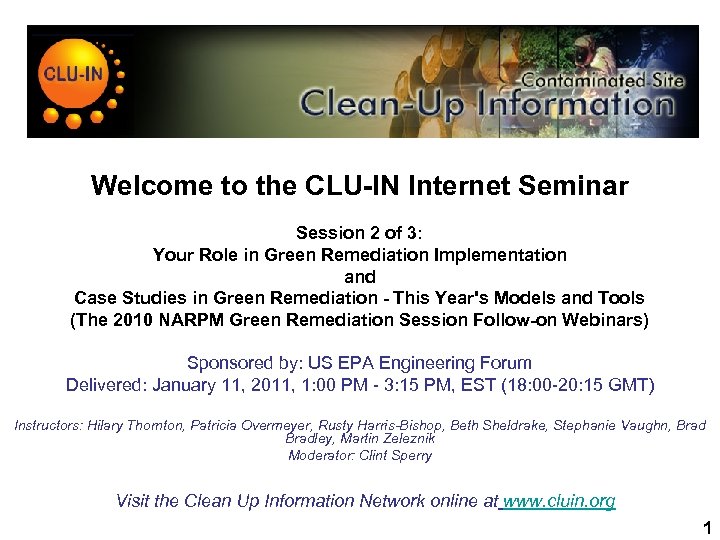 Welcome to the CLU-IN Internet Seminar Session 2 of 3: Your Role in Green