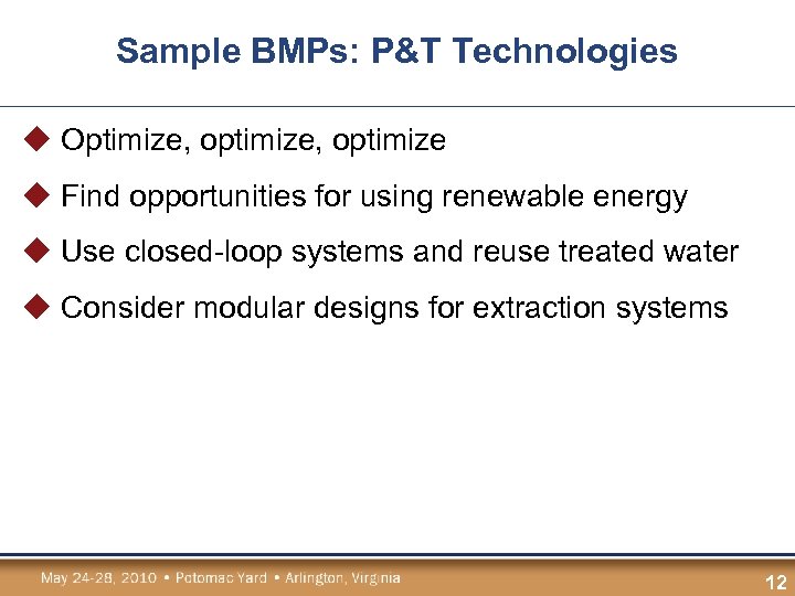 Sample BMPs: P&T Technologies u Optimize, optimize u Find opportunities for using renewable energy