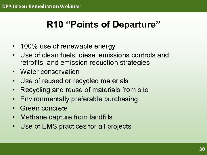EPA Green Remediation Webinar R 10 “Points of Departure” • 100% use of renewable