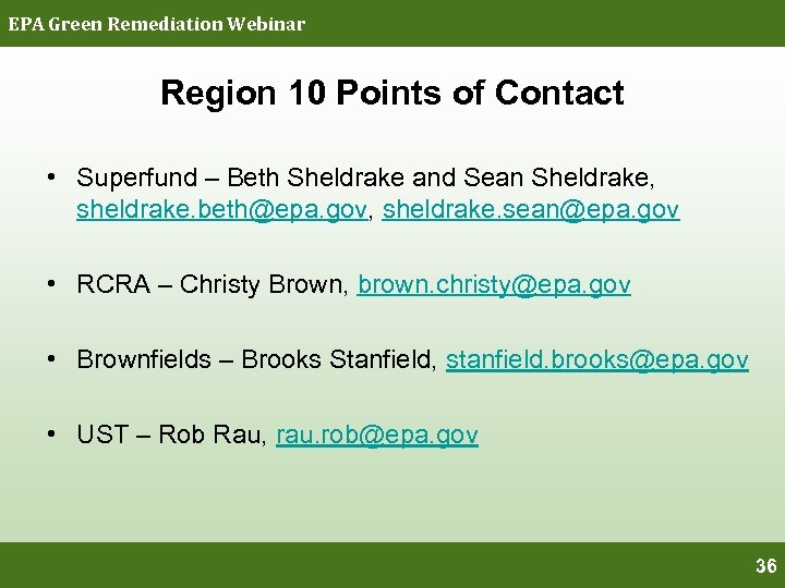 EPA Green Remediation Webinar Region 10 Points of Contact • Superfund – Beth Sheldrake
