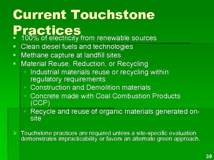 Current Touchstone Practices § 100% of electricity from renewable sources § Clean diesel fuels
