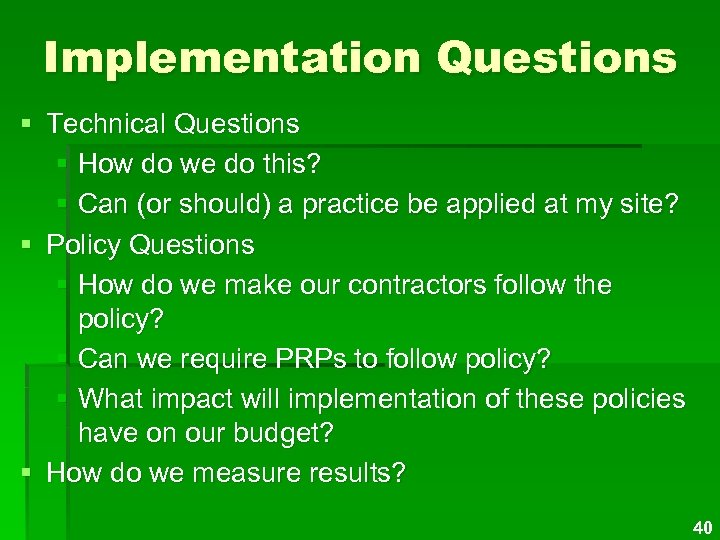Implementation Questions § Technical Questions § How do we do this? § Can (or