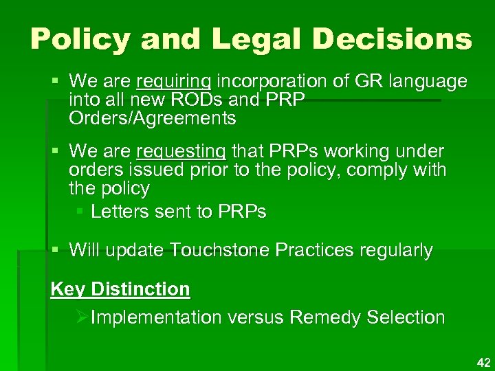 Policy and Legal Decisions § We are requiring incorporation of GR language into all