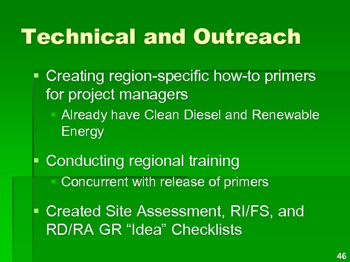 Technical and Outreach § Creating region-specific how-to primers for project managers § Already have