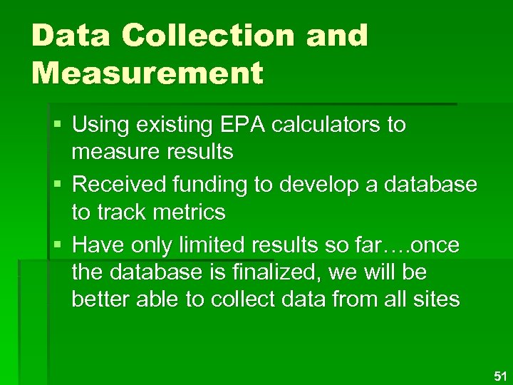 Data Collection and Measurement § Using existing EPA calculators to measure results § Received
