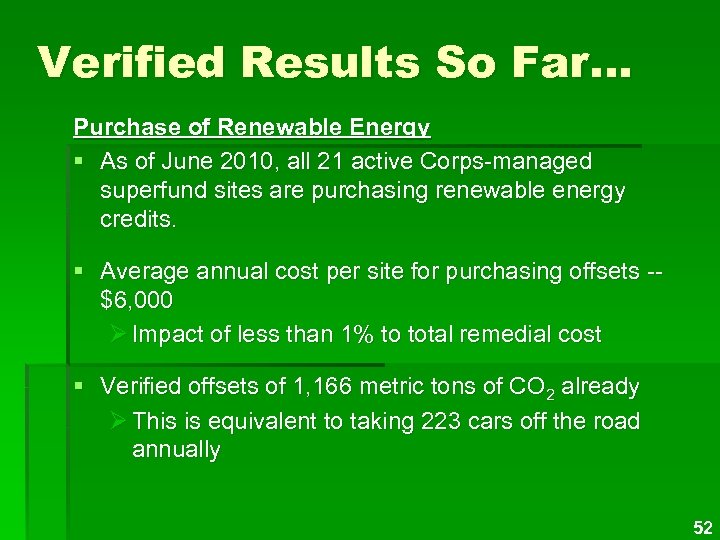 Verified Results So Far… Purchase of Renewable Energy § As of June 2010, all