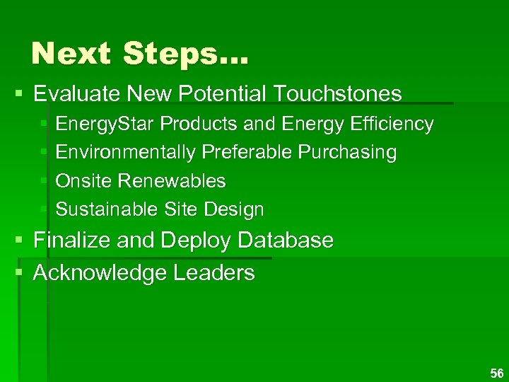 Next Steps… § Evaluate New Potential Touchstones § Energy. Star Products and Energy Efficiency