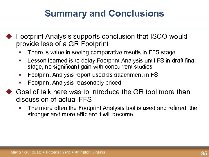 Summary and Conclusions u Footprint Analysis supports conclusion that ISCO would provide less of