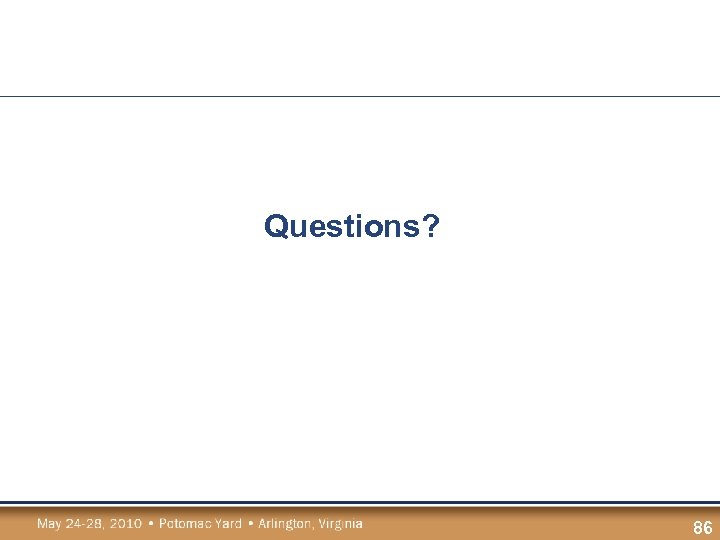 Questions? 86 