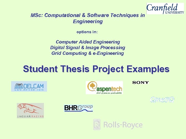 MSc: Computational & Software Techniques in Engineering options in: Computer Aided Engineering Digital Signal