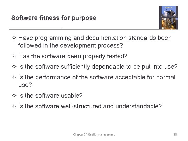Software fitness for purpose ² Have programming and documentation standards been followed in the